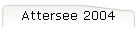 Attersee 2004