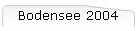 Bodensee 2004