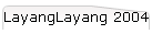 LayangLayang 2004